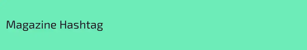 Magazine Hashtag